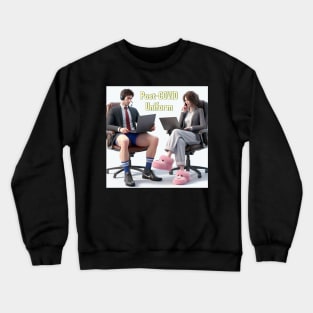 COVID had some benefits Crewneck Sweatshirt